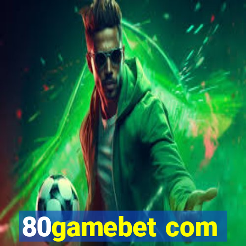 80gamebet com
